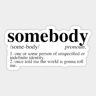 Somebody Once... - Dictionary - Smash Mouth Sticker